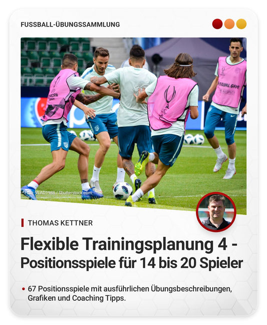 Flexible Trainingsplanung 4 - Positionsspiele für 14 bis 20 Spieler